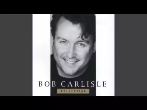 Bob Carlisle - Every Step I Take